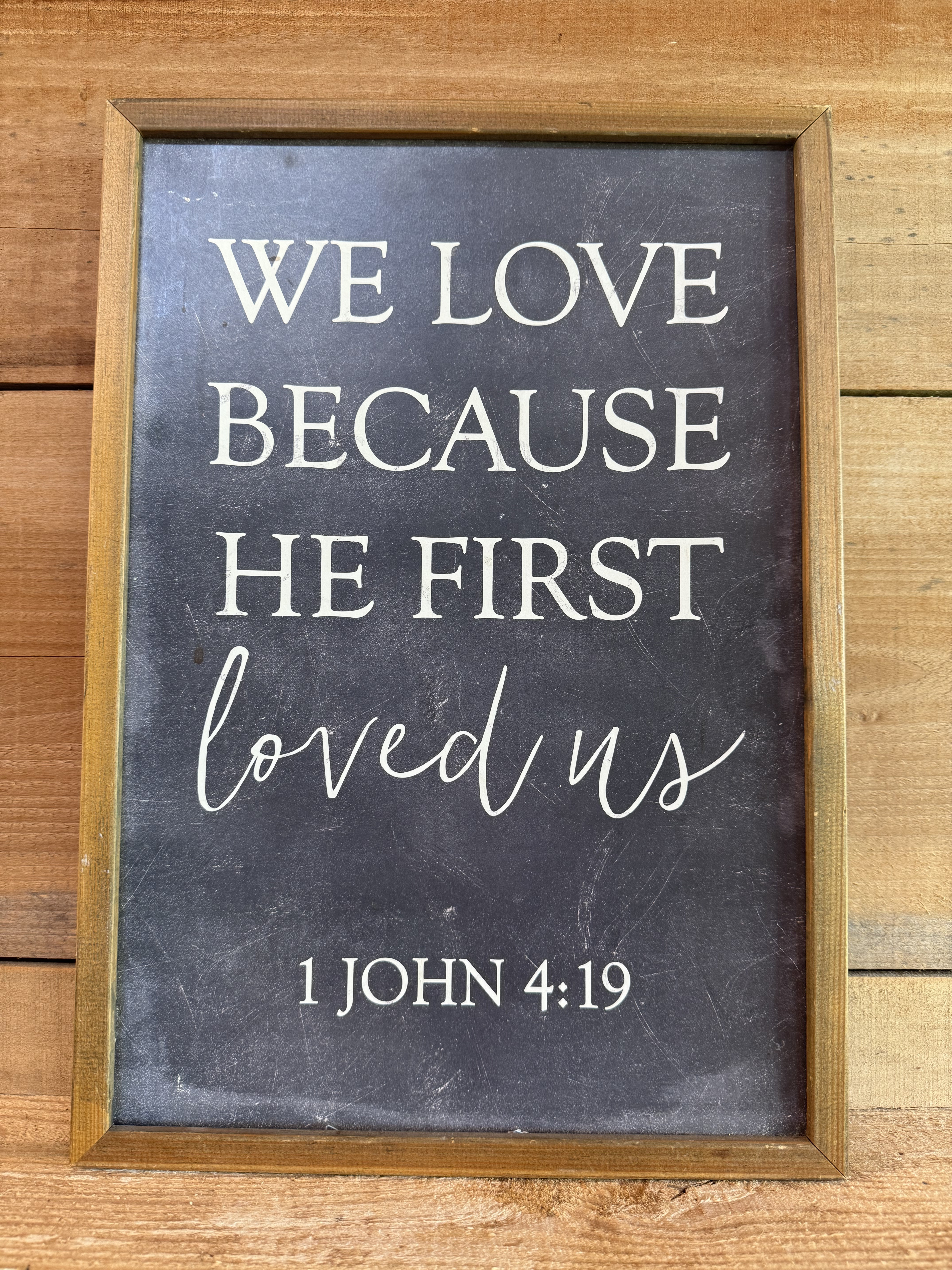 "We Love Because" Black Wood Frame Sign